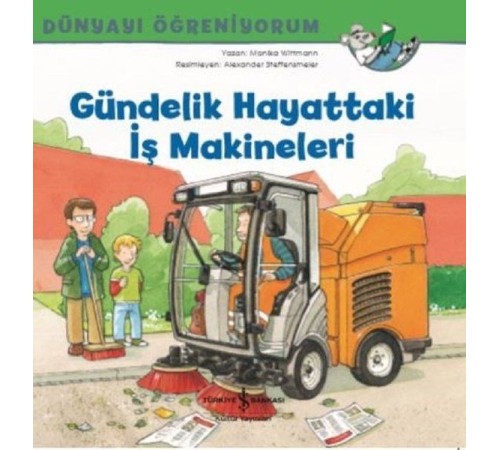 Gündelik Hayattaki İş Makineleri