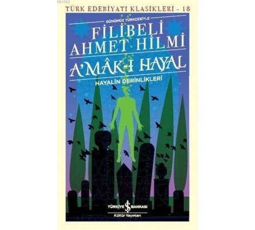 A'mak-ı Hayal - Türk Edebiyatı Klasikleri A'mak-ı Hayal - Türk Edebiyatı Klasikleri