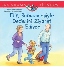 Elif Babaannesiyle Dedesini Ziyaret Ediyor
