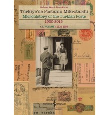 Türkiye'de Postanın Mikrotarihi - Microhistory Of The Turkish Posts 1920-2015