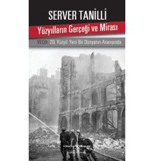 Yüzyılların Gerçeği ve Mirası 6. Cilt - 20. Yüzyıl Yeni Bir Dünyanın Aranışında