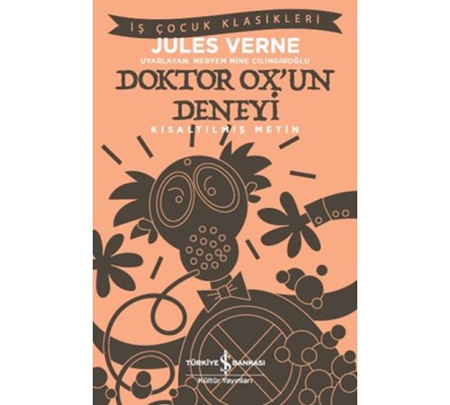 Doktor Ox’un Deneyi - İş Çocuk Klasikleri-Kısaltılmış Metin