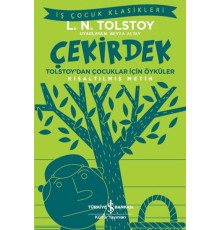 Çekirdek - Tolstoy’dan Çocuklar İçin Öyküler - İş Çocuk Klasikleri - Kısaltılmış Metin