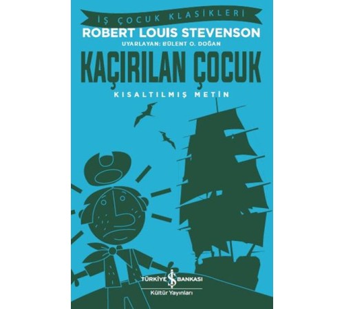 Kaçırılan Çocuk - İş Çocuk Klasikleri - Kısaltılmış Metin