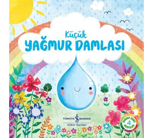 Küçük Yağmur Damlası - Doğanın Eşsiz Hikayeleri 4 Küçük Yağmur Damlası - Doğanın Eşsiz Hikayeleri 4
