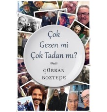 Çok Gezen mi Çok Tadan mı?
