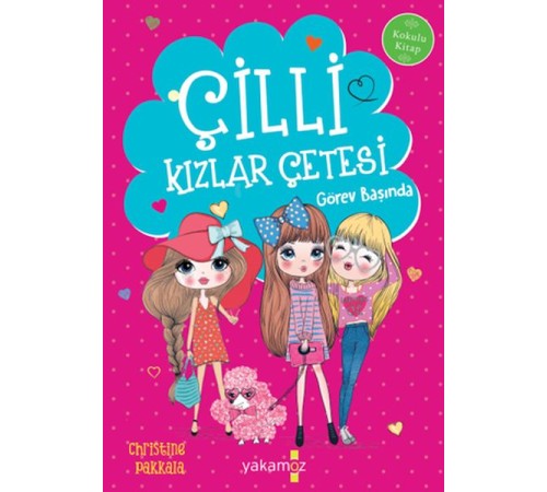Çilli Kızlar Çetesi - Görev Başında (Kokulu Kitap)