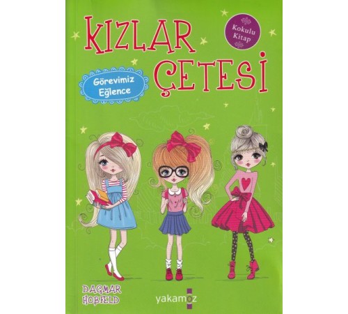 Kızlar Çetesi 6 - Görevimiz Eğlence