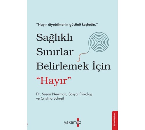 Sağlıklı Sınırlar Belirlemek İçin "Hayır" Sağlıklı Sınırlar Belirlemek İçin "Hayır"
