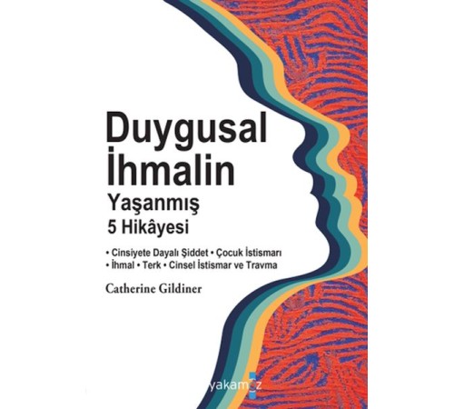 Duygusal İhmalin Yaşanmış 5 Hikâyesi