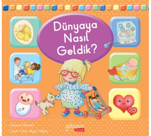 Dünyaya Nasıl Geldik?