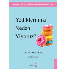 Yediklerimizi Neden Yiyoruz?