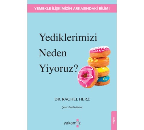 Yediklerimizi Neden Yiyoruz?