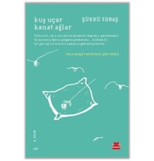 Kuş Uçar Kanat Ağlar