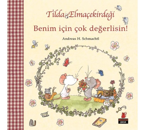 Tilda Elmaçekirdeği - Benim İçin Çok Değerlisin!