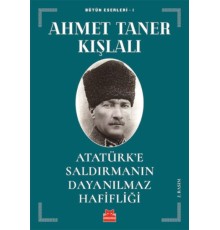Atatürk’e Saldırmanın Dayanılmaz Hafifliği