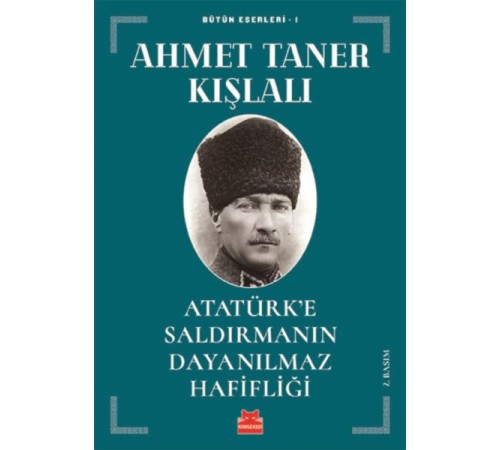 Atatürk’e Saldırmanın Dayanılmaz Hafifliği