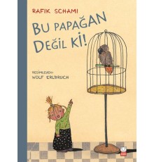 Bu Papağan Değil ki!