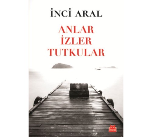 Anlar İzler Tutkular Anlar İzler Tutkular