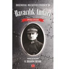 Orgeneral Muzaffer Ergüder'in Havacılık Anıları