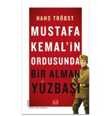 Mustafa Kemal’in Ordusunda - Bir Alman Yüzbaşı