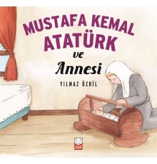 Mustafa Kemal Atatürk ve Annesi