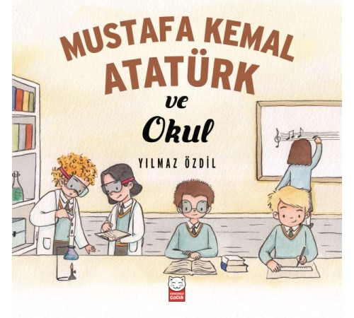 Mustafa Kemal Atatürk ve Okul Mustafa Kemal Atatürk ve Okul