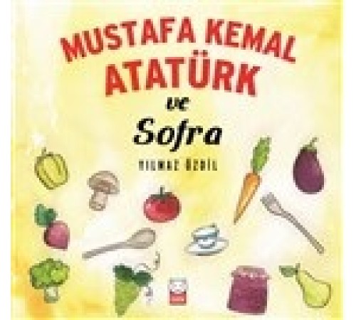 Mustafa Kemal Atatürk ve Sofra