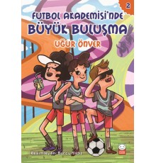 Futbol Akademesi’nde Büyük Buluşma - Futbol Akademisi 2. Kitap