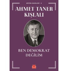 Bütün Eserleri 5 - Ben Demokrat Değilim