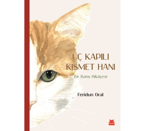 Üç Kapılı Kısmet Hanı - Bir Barış Hikayesi Üç Kapılı Kısmet Hanı - Bir Barış Hikayesi