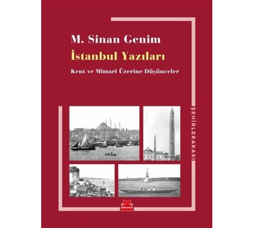 İstanbul Yazıları - Kent ve Mimari Üzerine Düşünceler