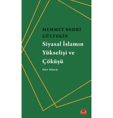 Siyasal İslamın Yükselişi ve Çöküşü - Dört Dönem