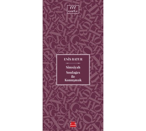 Simsiyah Soulages ile Konuşmak Simsiyah Soulages ile Konuşmak