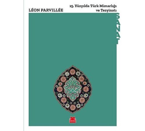 15. Yüzyılda Türk Mimarlığı ve Tezyinatı