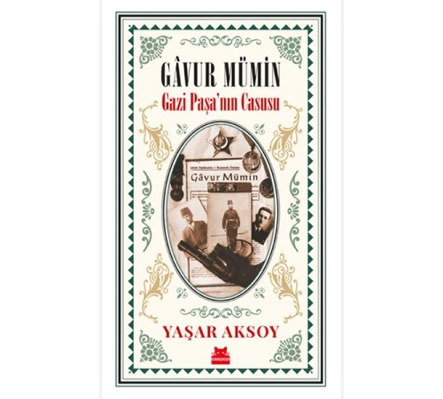 Gâvur Mümin - Gazi Paşa’nın Casusu Gâvur Mümin - Gazi Paşa’nın Casusu