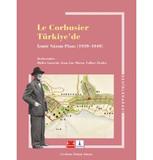 Le Corbusier Türkiye’de - İzmir Nazım Planı 1939-1949