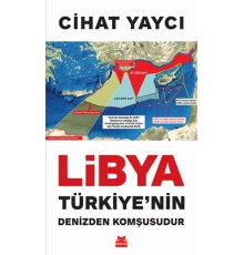 Libya Türkiye’nin Denizden Komşusudur