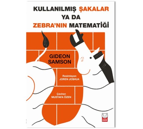 Kullanılmış Şakalar ya da Zebra’nın Matematiği Kullanılmış Şakalar ya da Zebra’nın Matematiği