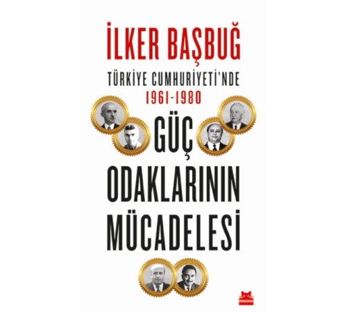 Türkiye Cumhuriyetinde 1961-1980 Güç Odaklarının Mücadelesi Türkiye Cumhuriyetinde 1961-1980 Güç Odaklarının Mücadelesi
