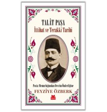 Talât Paşa - İttihat ve Terakki Tarihi