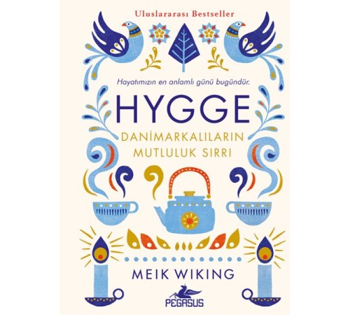Hygge - Danimarkalıların Mutluluk Sırrı Hygge - Danimarkalıların Mutluluk Sırrı