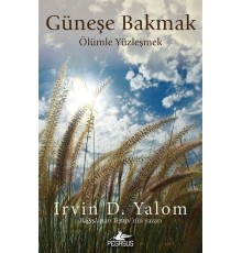 Güneşe Bakmak Ölümle Yüzleşmek