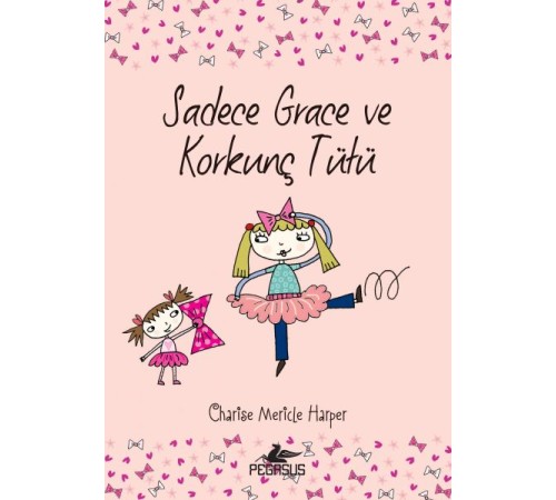 Sadece Grace ve Korkunç Tütü 6. Kitap Sadece Grace ve Korkunç Tütü 6. Kitap