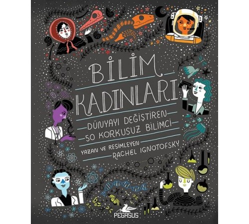 Bilim Kadınları - Dünyayı Değiştiren 50 Korkusuz Bilimci