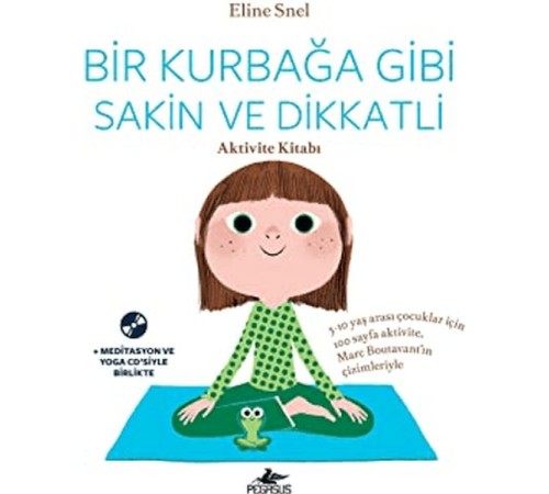 Bir Kurbağa Gibi Sakin Ve Dikkatli: Aktivite Kitabı (CD'li) Bir Kurbağa Gibi Sakin Ve Dikkatli: Aktivite Kitabı (CD'li)