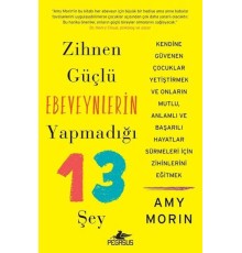 Zihnen Güçlü Ebeveynlerin Yapmadığı 13 Şey