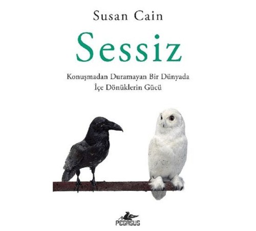 Sessiz: Konuşmadan Duramayan Bir Dünyada İçe Dönüklerin Gücü