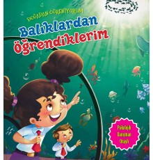 Balıklardan Öğrendiklerim - Doğadan Öğreniyorum
