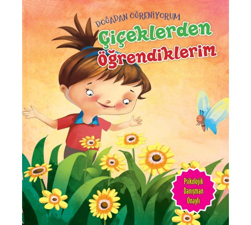 Çiçeklerden Öğrendiklerim - Doğadan Öğreniyorum Çiçeklerden Öğrendiklerim - Doğadan Öğreniyorum